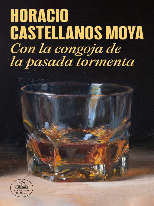 Title details for Con la congoja de la pasada tormenta (Casi todos los cuentos) by Horacio Castellanos Moya - Wait list